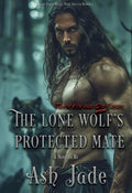 The Lone Wolf's Protected Mate - Ebook (KU)